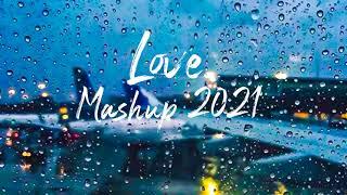 ROMANTIC MASHUP SONGS 2021 | Hindi Songs Mashup 2021 | Bollywood Mashup 2021 | Indian Songs