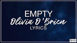 Empty - Olivia O'Brien Lyrics (Official Song)