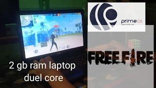 Playing free fire on 2gb ram laptop with proof prime os Intel Celeron freefire