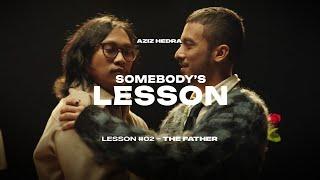 Social Experience I SOMEBODY'S LESSON I Eps #02 - The Father