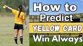 How To Predict Yellow Cards In Football And Win Always ( Step by step Guide)