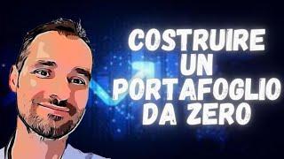  Come costruire DA ZERO il PORTAFOGLIO INVESTIMENTI migliore per noi