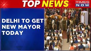 Top News | Delhi Municipal Corporation Mayor Election To Be Held Today | Latest Updates