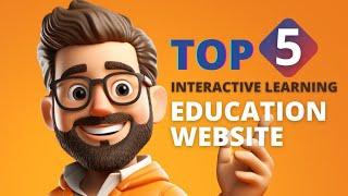 Top 5 Education Websites for Interactive Learning 2024