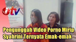 Pengunggah Video Porno Mirip Syahrini Ternyata Emak-emak