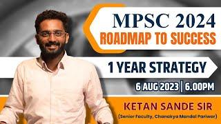 MPSC 2024 STRATEGY | राज्यसेवा तयारी | ROADMAP TO SUCCESS | How to Prepare for MPSC | Ketan Sande