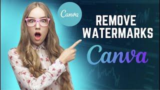 How to remove watermarks in Canva 2023