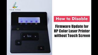 How to Disable Firmware Update for HP Color Laser Printer without Touch Screen