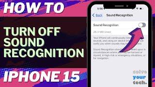 How to Turn Off Sound Recognition on iPhone 15