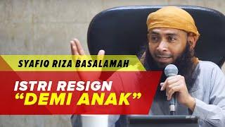 Istri Resign Untuk Mendidik Anak, Bagaimana Ustadz? - Syafiq Riza Basalamah