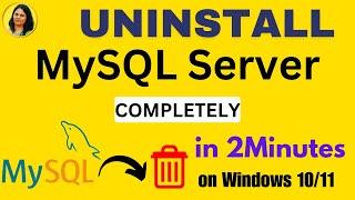 How to Uninstall MySQL Completely From Windows 10/11 [2024] | Completely Remove MySQL from Computer