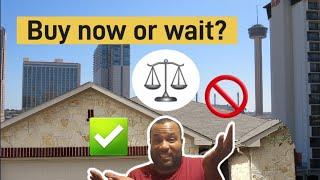 Should I buy a home now in 2024 | San Antonio Housing Market