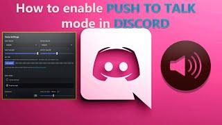 How to enable PUSH TO TALK mode in DISCORD | 2022