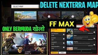 How To Delete Nexterra Map In Free Fire Max Br Rank Se Nexterra Map Kaise Hataye | Trick