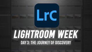 Lightroom Week | Day 3: The Journey of Discovery