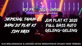 DJ JDM PLAT KT BREAKBEAT 2025 SEPESIAL TAHUN BARU!! GELENG-GELENG FULLBASS