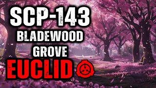 SCP 143 - The Bladewood Grove : Object Class - Euclidv