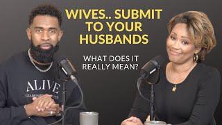 Wives, Submit To Your HUSBANDS.. What Does it Really Mean?
