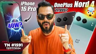 OnePlus Nord 4 @₹27,999*?, iPhone 16 Pro 40W?, Mi Fold & Flip Coming, Lava Blaze X,Moto g85-#TTN1591