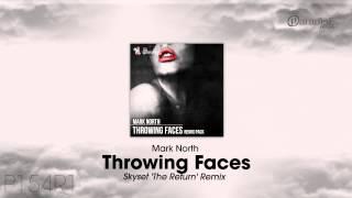 Mark North - Throwing Faces (Skyset 'The Return' Remix)