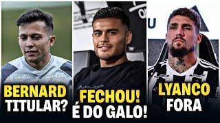 FAUSTO VERA CHEGOU! LYANCO FORA DO JOGO! BERNARD E ALONSO TITULARES E+ NOTICIAS DO GALO