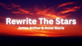 James Arthur & Anne-Marie - Rewrite The Stars (Lyrics)