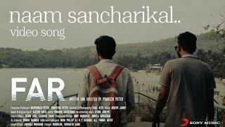 Far - Naam Sancharikal Video | Praveen Peter | Abhinav Manikantan | Ajeesh Anto