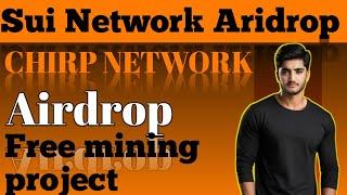 Chirp Free Airdrop | Chirp Mining App All details | Chirp Mining App All details