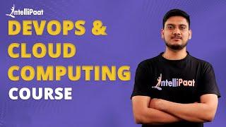 DevOps And Cloud Computing Course | Learn  Cloud Computing And DevOps | Intellipaat