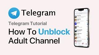 How To Unblock Telegram Adult Channel (2024) - Unblock Adult Channel Telegram