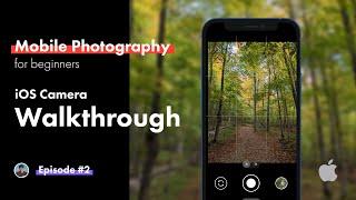 iPhone Camera App Walkthrough // Mobile Photography for Beginners Pt. 2