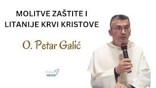 Molitve zaštite i Litanije Krvi Kristove - Otac Petar Galić