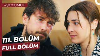 Aşk ve Umut 111. Bölüm