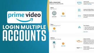 How To Login Multiple Accounts In Amazon Prime (2024) Easy Tutorial