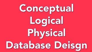 Database Design Part 1 - How to do a conceptual, logical and physical design for a database.