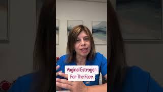 Vaginal Estrogen On The Face?