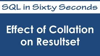 Effect of Collation on Resultset - SQL in Sixty Seconds #026