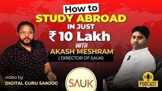 How to Study Abroad in Just 10 Lakhs | Study Guidance with Akash Meshram Director of SAUK #trending