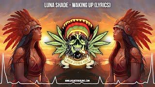 Luna Shade - Waking Up  (New Reggae 2023 / Cali Reggae 2023 / Lyric Video)