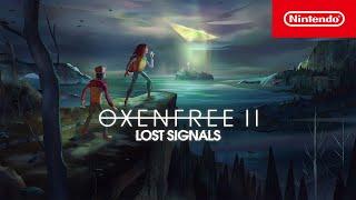OXENFREE II: Lost Signals - Launch Trailer - Nintendo Switch