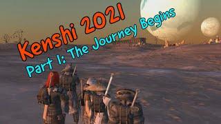 Kenshi 2021 Part 1: The Journey Begins!