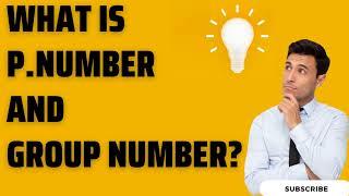 What is p number and group number