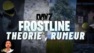 #DAYZ FROSTLINE ! Théorie ! Rumeur ( RDV le 9 mai...)