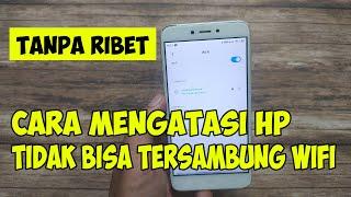 cara mengatasi hp tidak bisa tersambung wifi