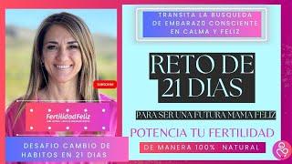 RETO 21 DIAS PARA POTENCIAR TU FERTILIDAD DE MANERA 100% NATURAL