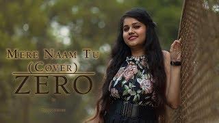 Mere Naam Tu | Zero | Female Cover | Pallavi Mukund