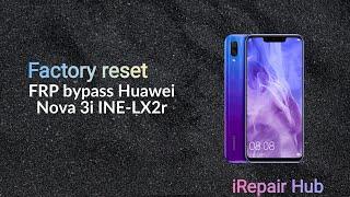 Huawei Nova 3i INE-LX1r,  INE-LX2r || Factory reset || FRP bypass Unlock Tool 2024