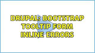 Drupal: Bootstrap tooltip form inline errors