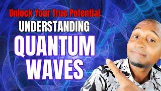 Unlock Your True Potential: Understanding Quantum Waves!  #quantumphysics #reality  #theory #brain