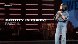 Identity in Christ: Part 1 | Pastor Shannon Nieman | Abundant Church